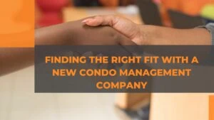 Finding the Right Fit with a New Condo Management Company