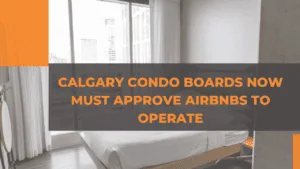 Calgary Condo Boards Now Must Approve AirBnBs to Operate