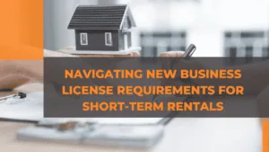 Navigating New Business License for Short-Term Rentals Requirements